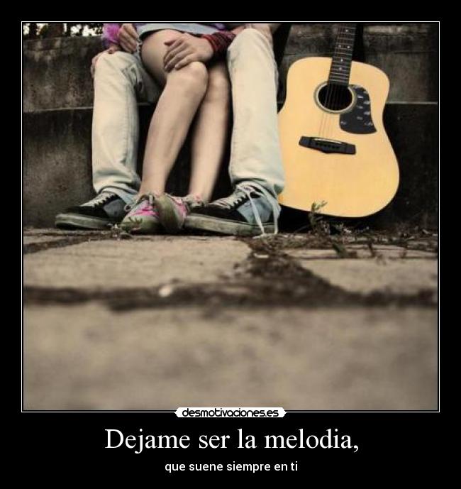 Dejame ser la melodia, - 