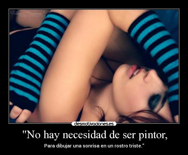 No hay necesidad de ser pintor, -