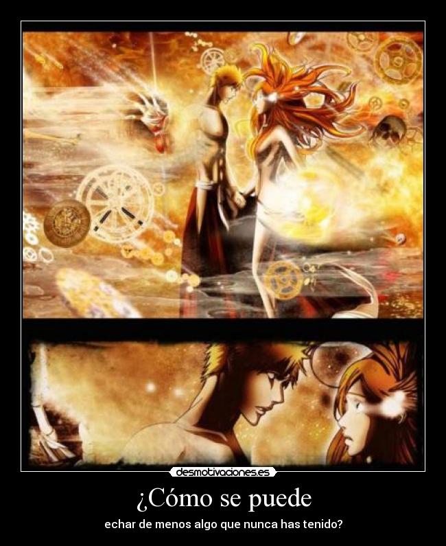 ¿Cómo se puede - echar de menos algo que nunca has tenido?