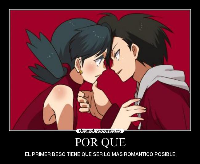 POR QUE - EL PRIMER BESO TIENE QUE SER LO MAS ROMANTICO POSIBLE