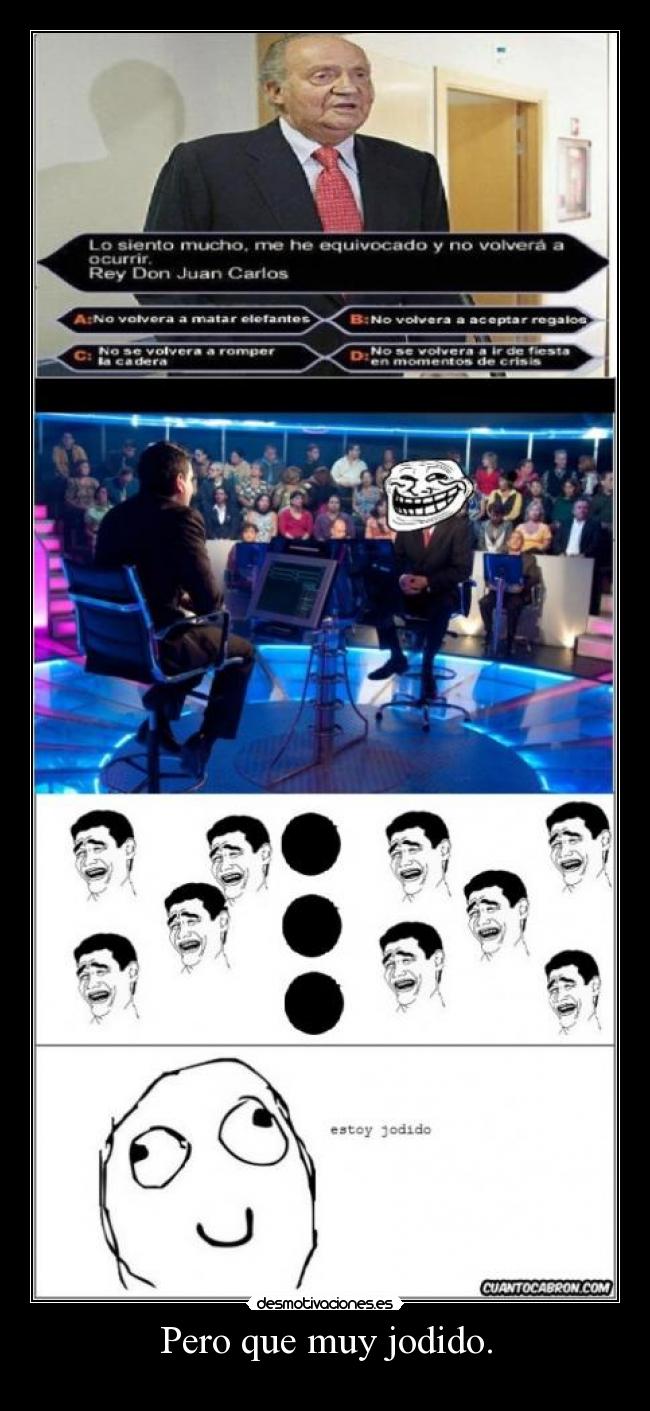 Pero que muy jodido. -