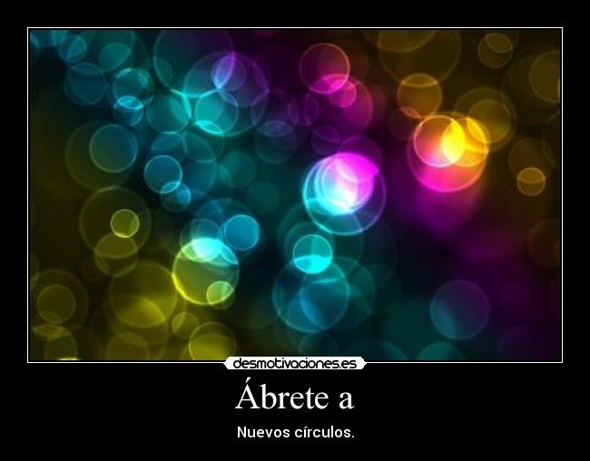 Ábrete a - Nuevos círculos.
