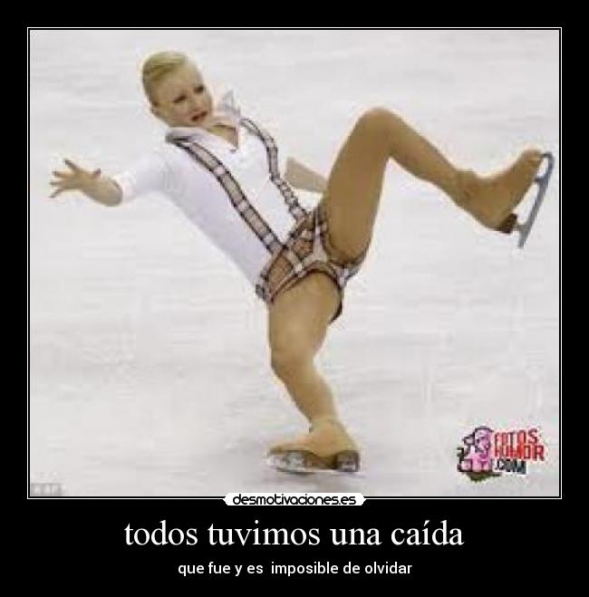 todos tuvimos una caída -