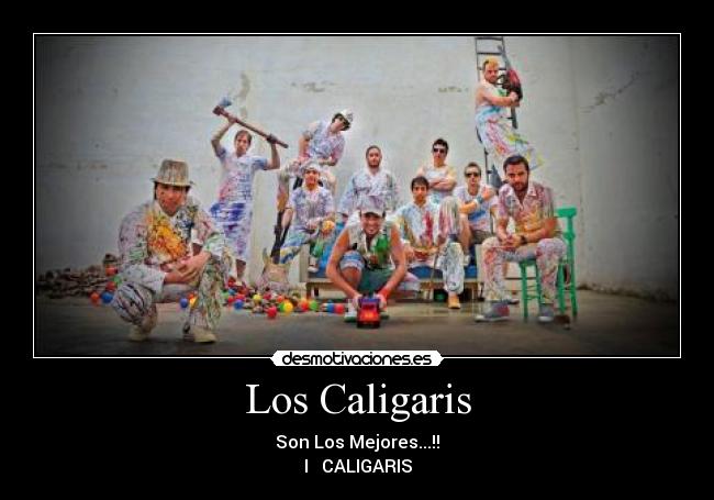 Los Caligaris - Son Los Mejores...!!
I ♥ CALIGARIS