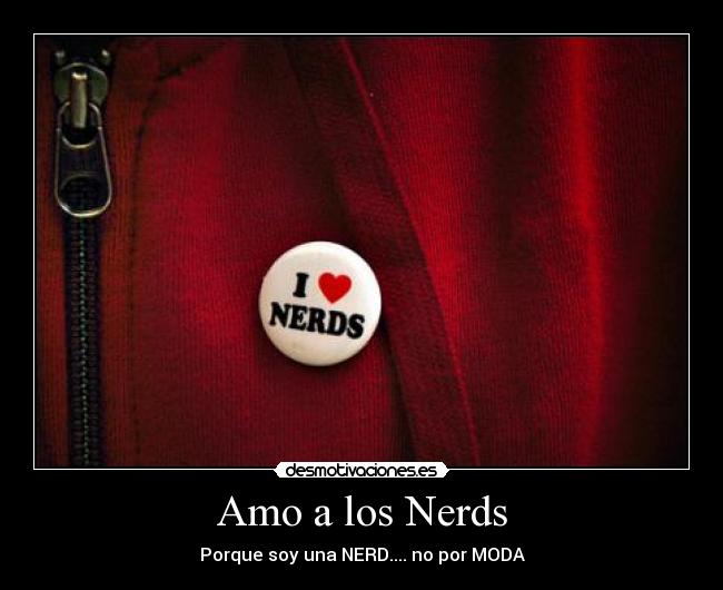 Amo a los Nerds - 