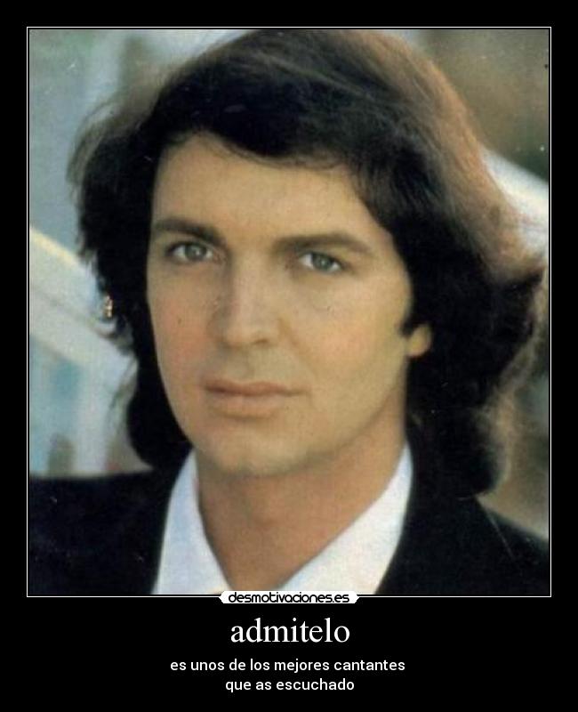 admitelo - es unos de los mejores cantantes
que as escuchado