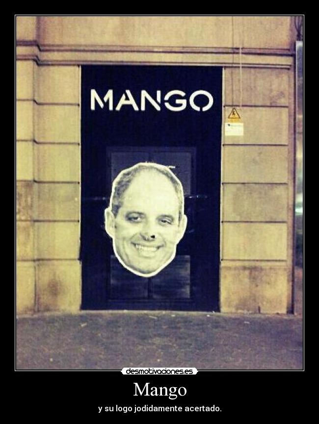 Mango - y su logo jodidamente acertado.