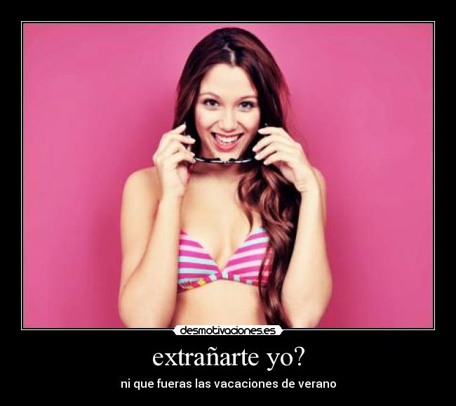 extrañarte yo? - 