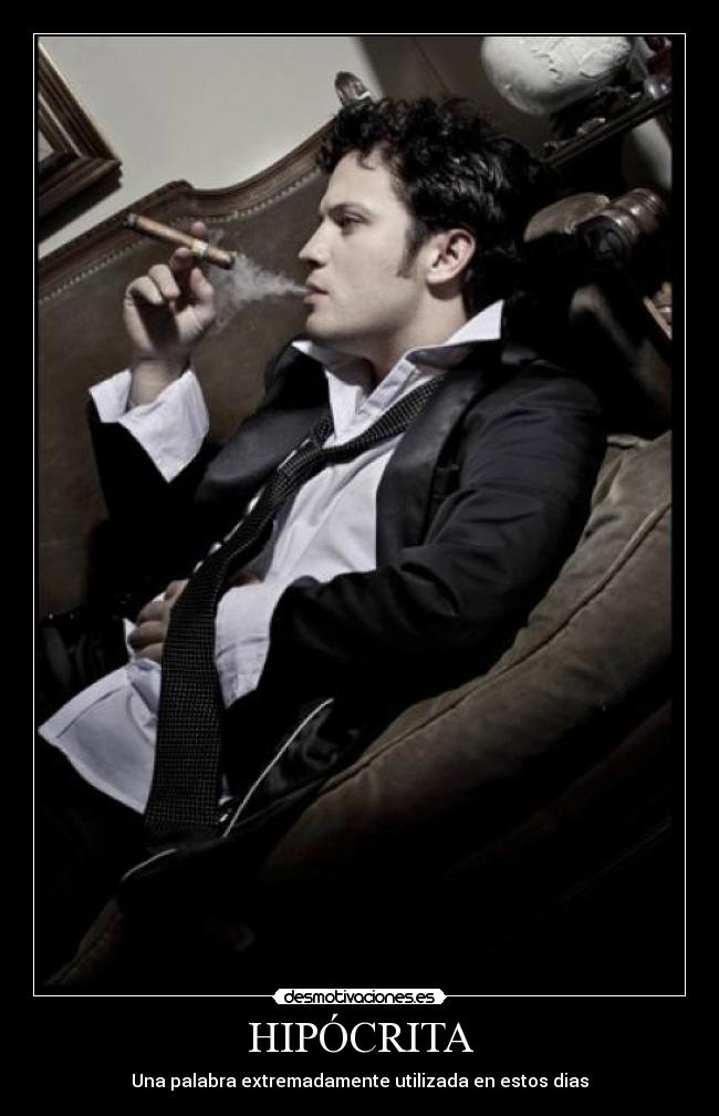 HIPÓCRITA - Una palabra extremadamente utilizada en estos dias