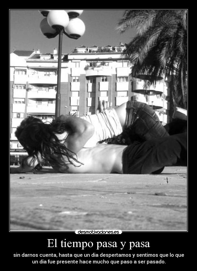 El tiempo pasa y pasa - 