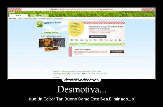 Desmotiva... - que Un Editor Tan Bueno Como Este Sea Eliminado... :(