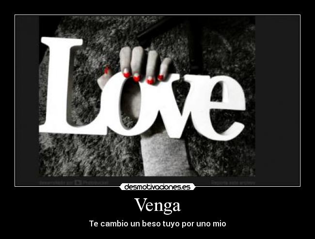 Venga - Te cambio un beso tuyo por uno mio