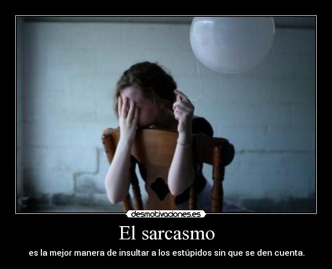 El sarcasmo -