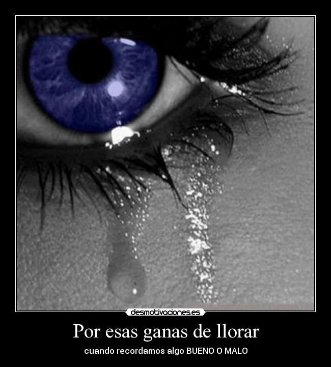 Por esas ganas de llorar - 