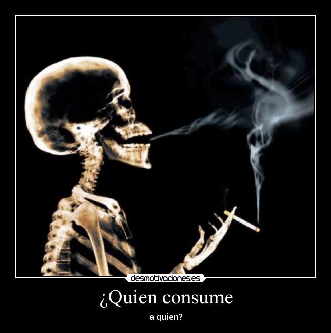 ¿Quien consume - 