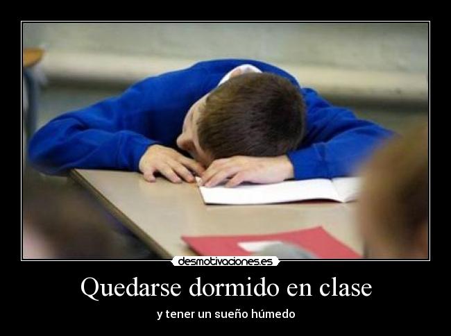 Quedarse dormido en clase -