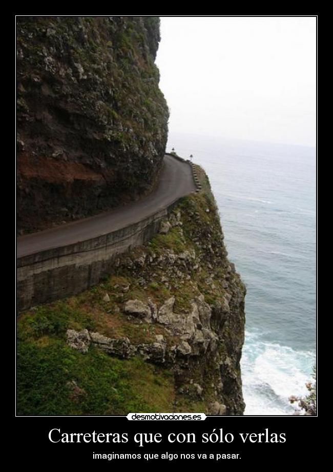 Carreteras que con sólo verlas -