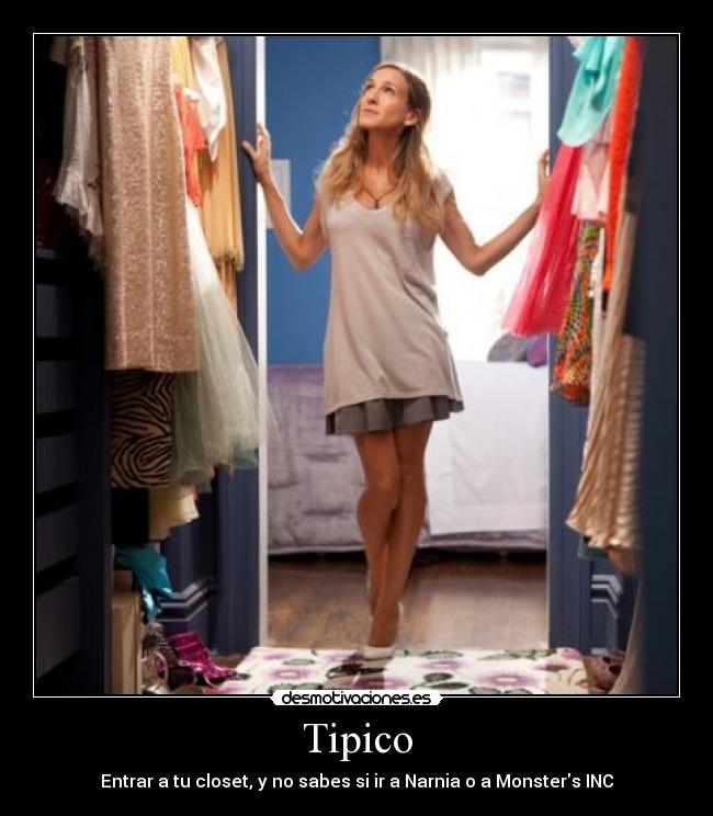 Tipico - Entrar a tu closet, y no sabes si ir a Narnia o a Monsters INC