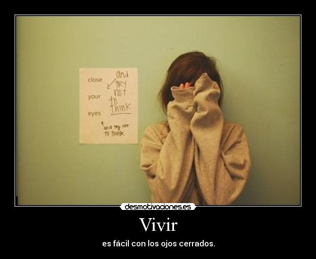 Vivir - es fácil con los ojos cerrados.