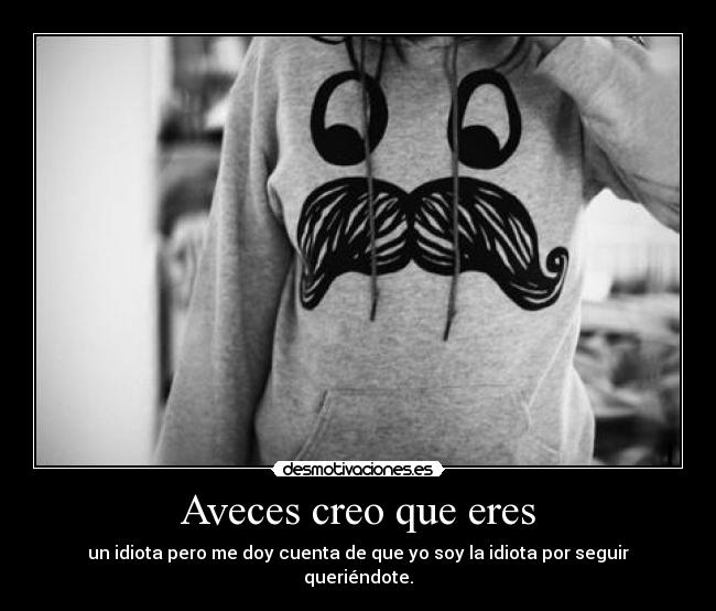 Aveces creo que eres - 