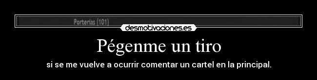 Pégenme un tiro - 