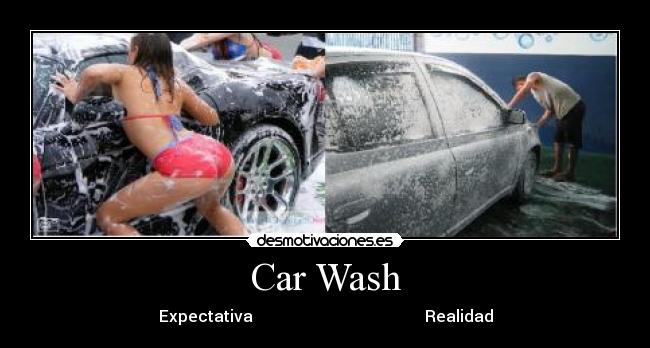 Car Wash - Expectativa                     │                     Realidad