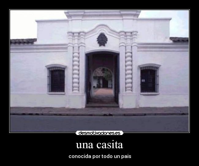 una casita - conocida por todo un pais