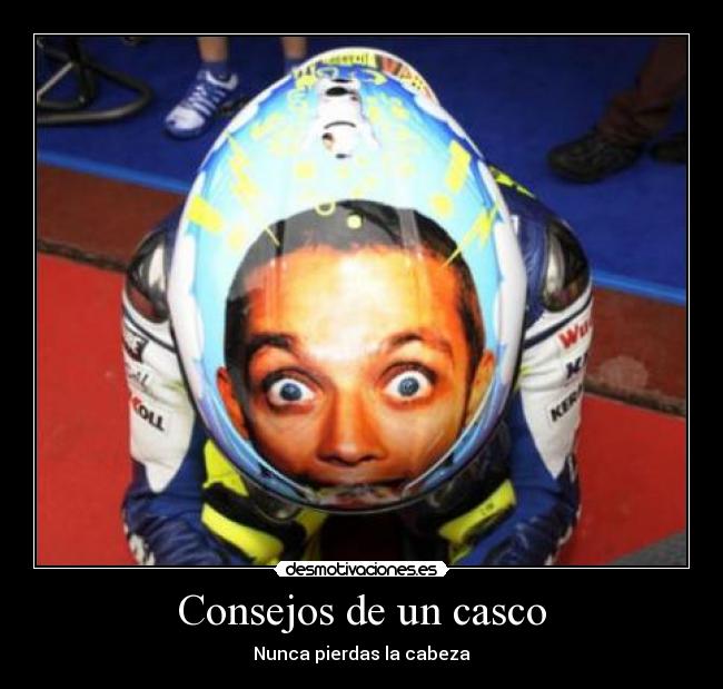 Consejos de un casco - Nunca pierdas la cabeza
