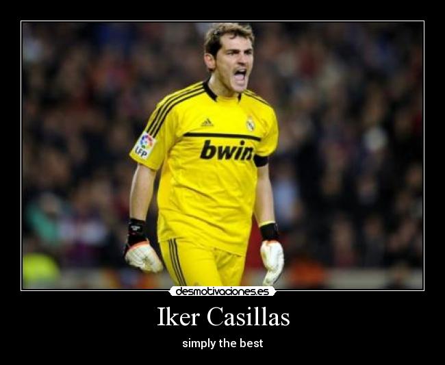 Iker Casillas - simply the best