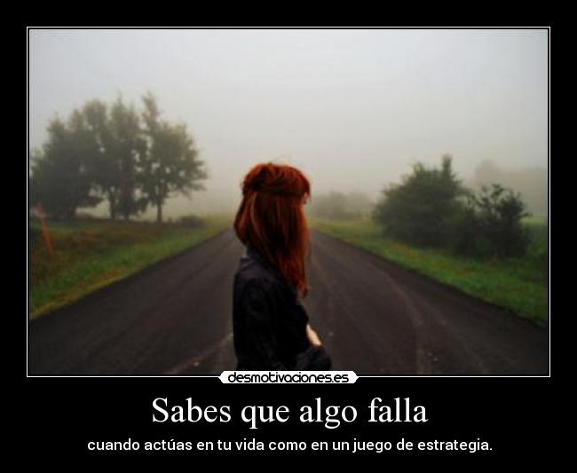 Sabes que algo falla -