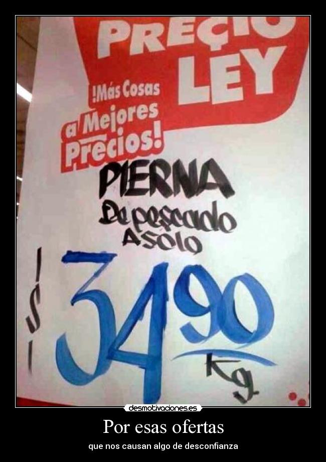 Por esas ofertas - que nos causan algo de desconfianza