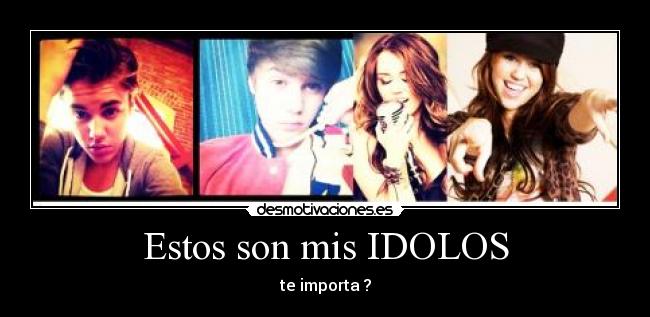 Estos son mis IDOLOS -