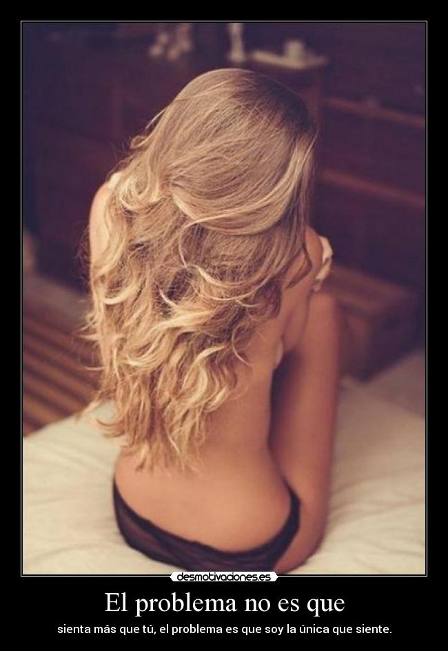 El problema no es que -