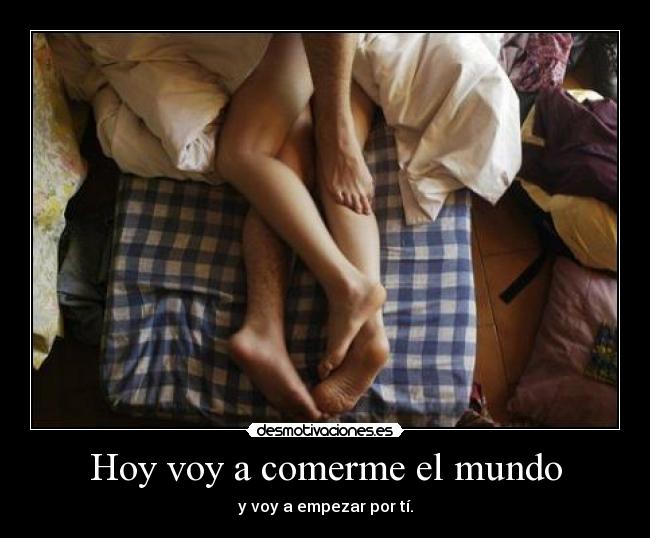 Hoy voy a comerme el mundo -