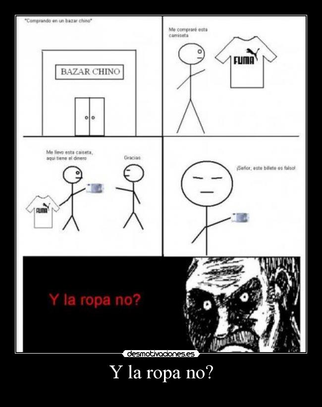 Y la ropa no? -
