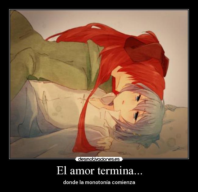 El amor termina... -
