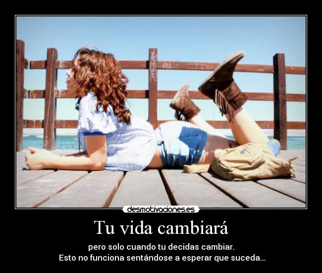 Tu vida cambiará -