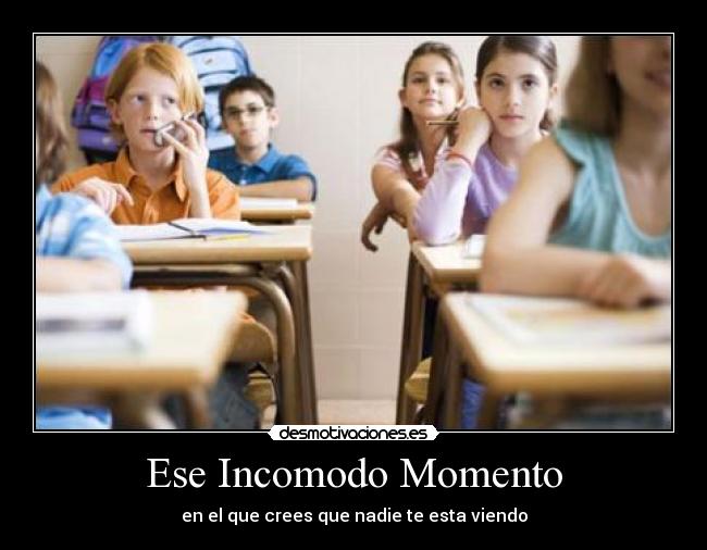 Ese Incomodo Momento -