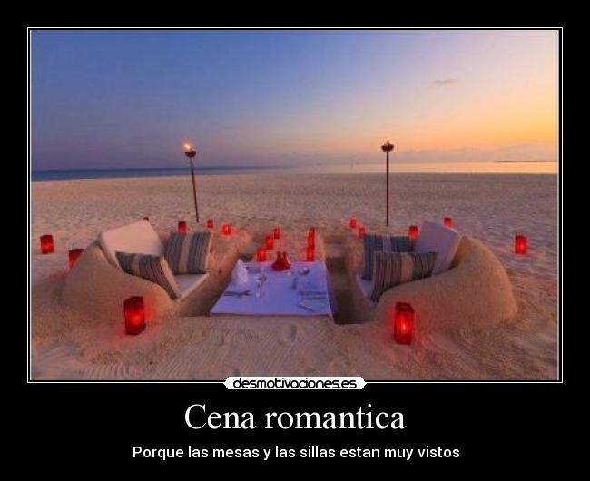 Cena romantica - Porque las mesas y las sillas estan muy vistos