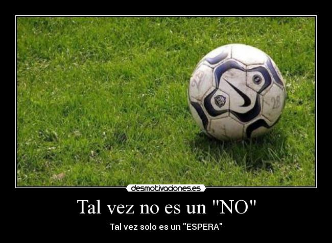Tal vez no es un NO -
