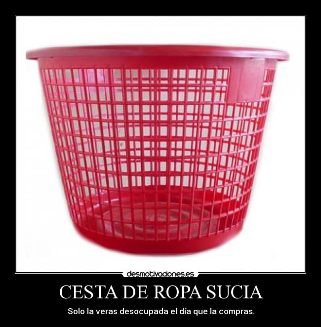 CESTA DE ROPA SUCIA - Solo la veras desocupada el día que la compras.