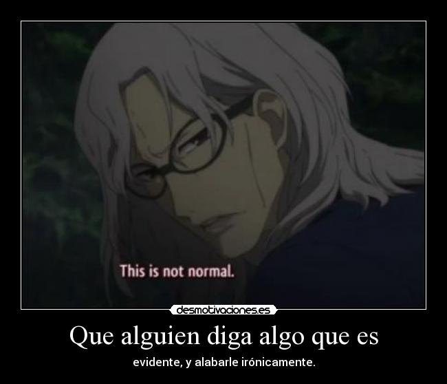 Que alguien diga algo que es -