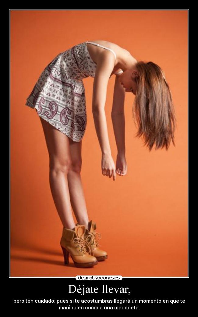 Déjate llevar, -