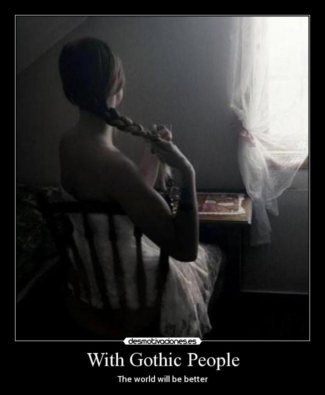 With Gothic People - The world will be better