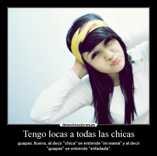 Tengo locas a todas las chicas - 