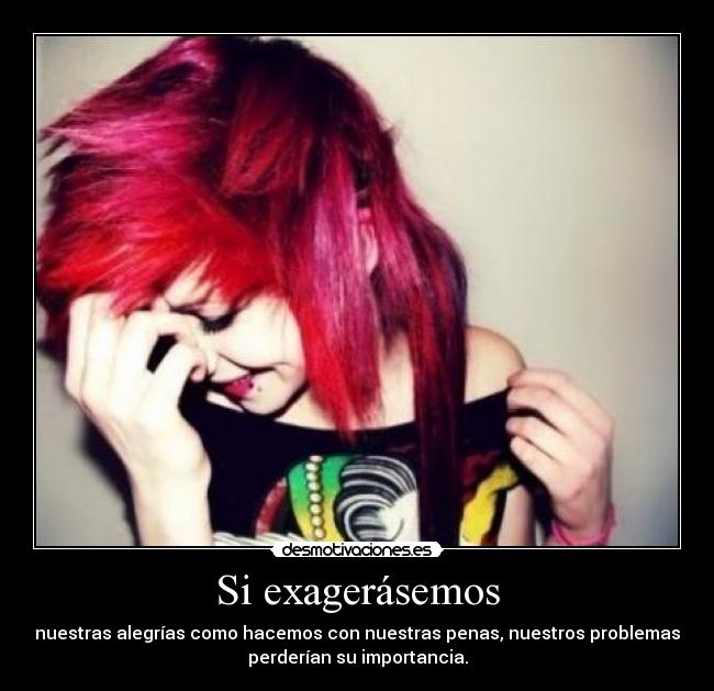 Si exagerásemos -