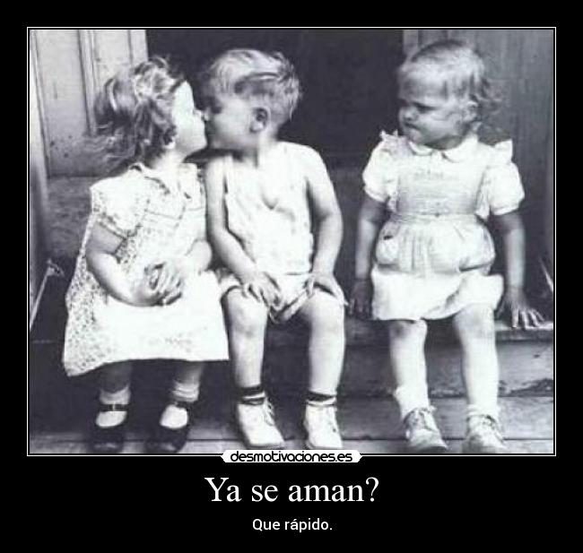Ya se aman? -
