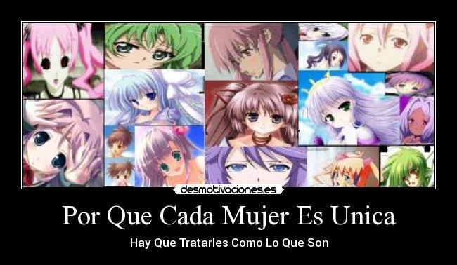 Por Que Cada Mujer Es Unica - Hay Que Tratarles Como Lo Que Son