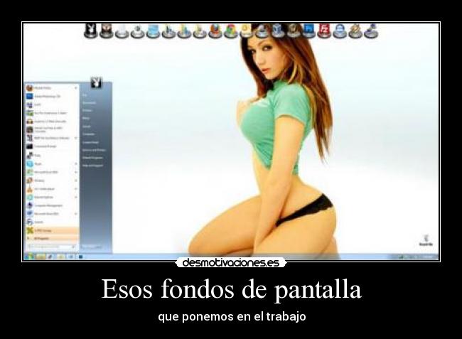 Esos fondos de pantalla - que ponemos en el trabajo