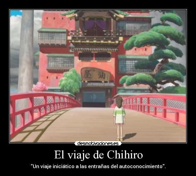 El viaje de Chihiro - Un viaje iniciático a las entrañas del autoconocimiento.